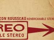 Critique Leon Rousseau Nonbreakable Stereo
